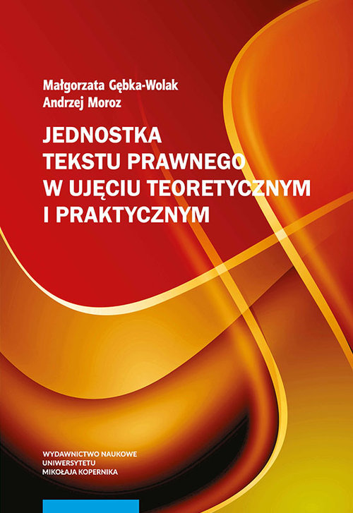 Image of Jednostka tekstu prawnego w ujęciu teoretycznym i praktycznym