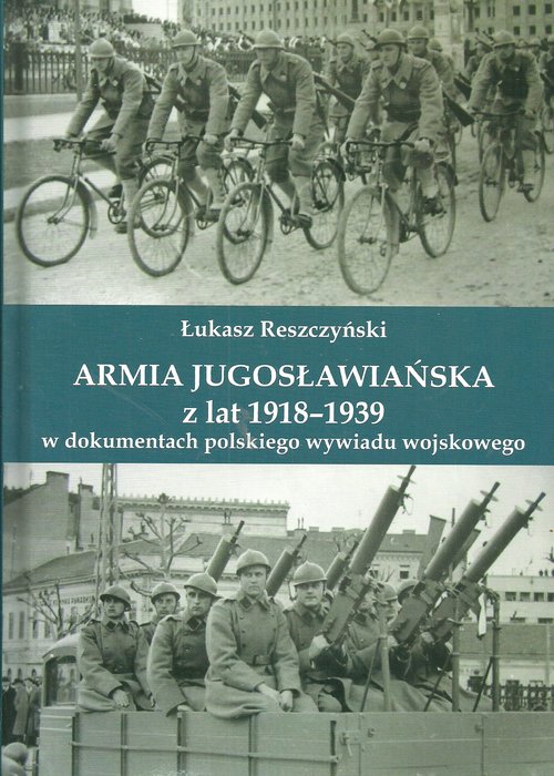 Image of Armia jugosłowiańska z lat 1918-1939 w dokumentach polskiego wywiadu wojskowego