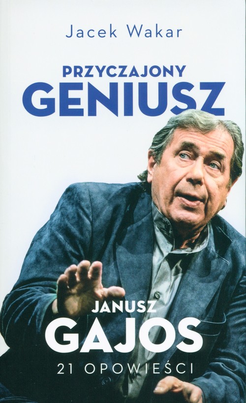 Image of Przyczajony geniusz Janusz Gajos 21 opowieści