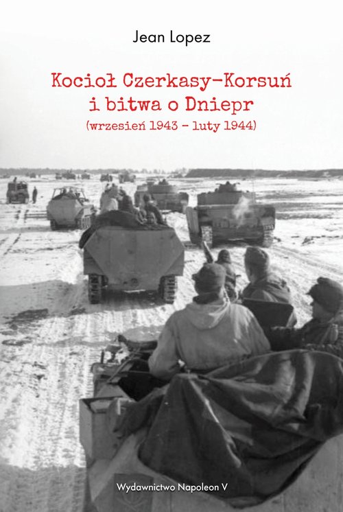 Image of Kocioł Czerkasy-Korsuń i bitwa o Dniepr (wrzesień 1943 - luty 1944)