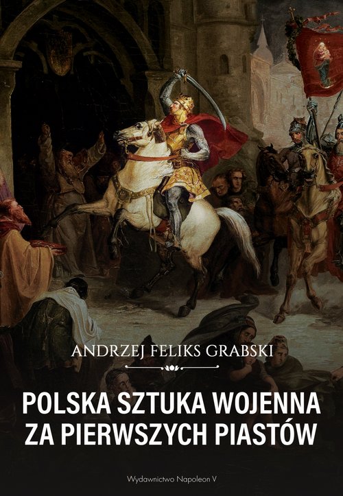 Image of Polska sztuka wojenna za pierwszych Piastów