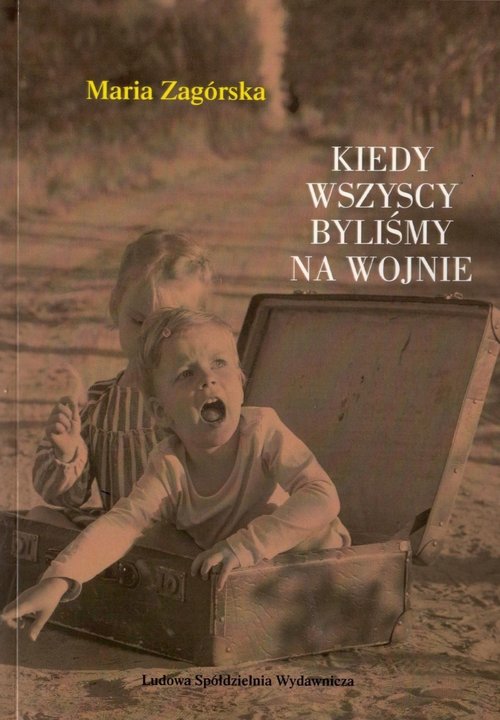 Image of Kiedy wszyscy byliśmy na wojnie