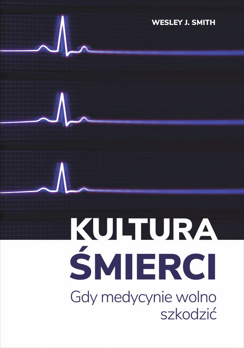 Image of Kultura śmierci Gdy medycynie wolno szkodzić