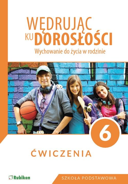 Image of Wędrując ku dorosłości 6 Wychowanie do życia w rodzinie Ćwiczenia Szkoła podstawowa