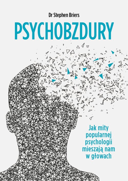 Image of Psychobzdury Jak mity popularnej psychologii mieszają nam w głowach