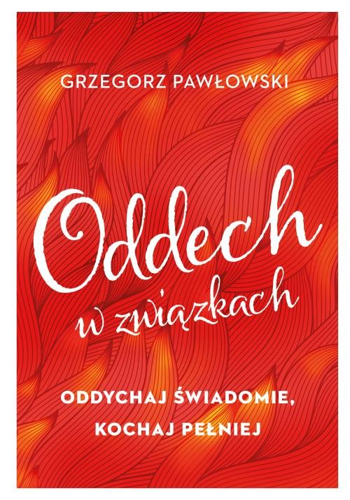 Image of Oddech w związkach Oddychaj świadomie, kochaj pełniej