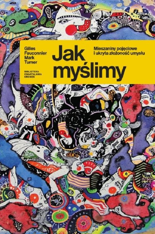 Image of Jak myślimy Mieszaniny pojęciowe i ukryta złożoność umysłu