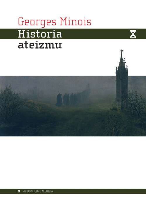 Image of Historia ateizmu Niewierzący w świecie zachodnim od jego początków do naszych czasów