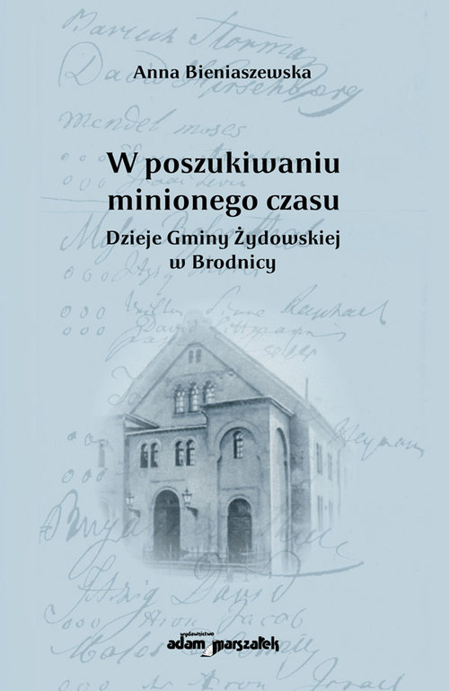 Image of W poszukiwaniu minionego czasu Dzieje Gminy Żydowskiej w Brodnicy