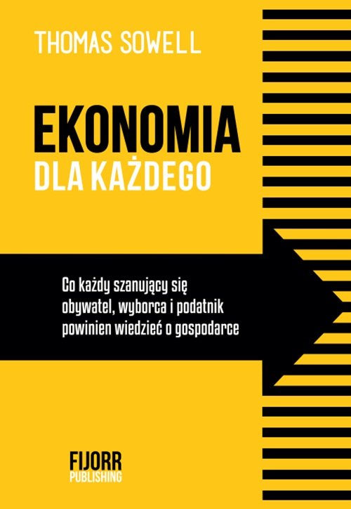 Image of Ekonomia dla każdego Co każdy szanujący się obywatel, wyborca i podatnik powinien wiedzieć o gospodarce