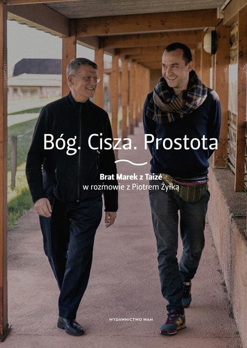 Image of Bóg Cisza Prostota Brat Marek z Taizé w rozmowie z Piotrem Żyłką
