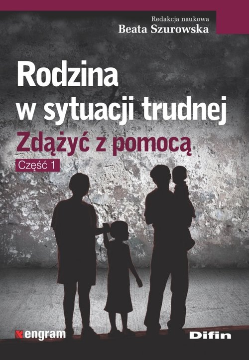 Image of Rodzina w sytuacji trudnej Zdążyć z pomocą. Część 1