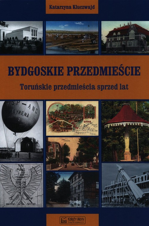 Image of Bydgoskie Przedmieście Toruńskie przedmieścia sprzed lat