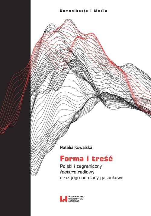 Image of Forma i treść Polski i zagraniczny feature radiowy oraz jego odmiany gatunkowe