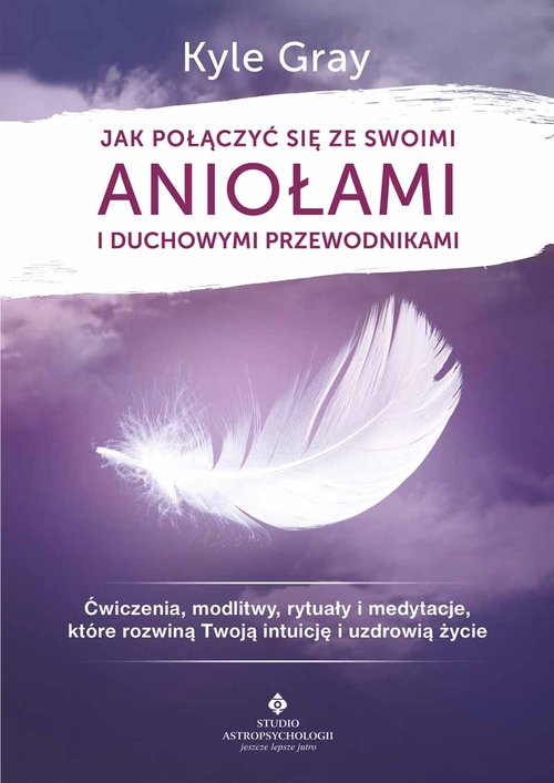 Image of Jak połączyć się ze swoimi aniołami i duchowymi przewodnikami
