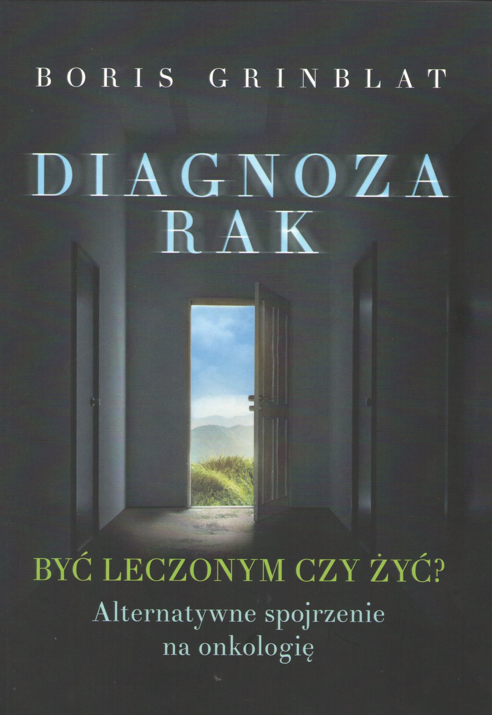Image of Diagnoza rak Być leczonym czy żyć?