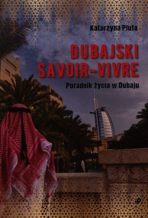 Image of Dubajski savoir-vivre. Poradnik życia w Dubaju