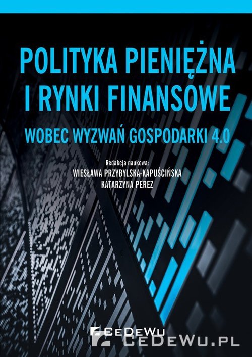 Image of Polityka pieniężna i rynki finansowe wobec wyzwań gospodarki 4.0