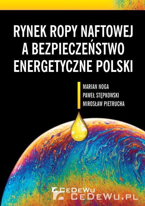 Image of Rynek ropy naftowej a bezpieczeństwo energetyczne Polski