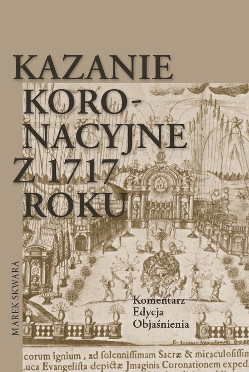 Image of Kazanie koronacyjne z 1717 roku Komentarz Edycja Objaśnienia