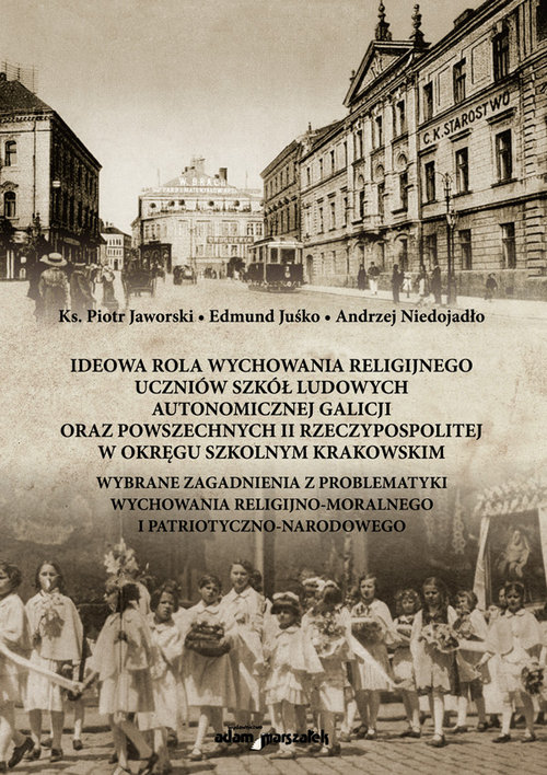 Image of Ideowa rola wychowania religijnego uczniów szkół ludowych autonomicznej Galicji oraz powszechnych II