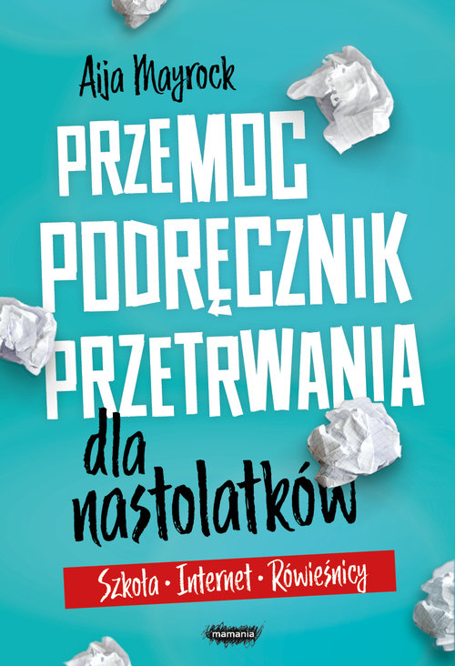 Image of Przemoc Podręcznik przetrwania dla nastolatków Szkoła Internet Rówieśnicy