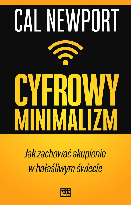 Image of Cyfrowy minimalizm Jak zachować skupienie w hałaśliwym świecie