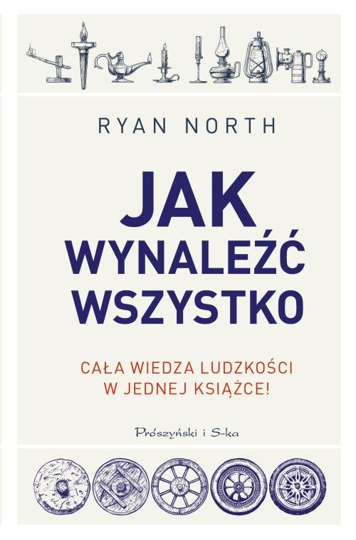 Image of Jak wynaleźć wszystko Cała wiedza ludzkości w jednej książce