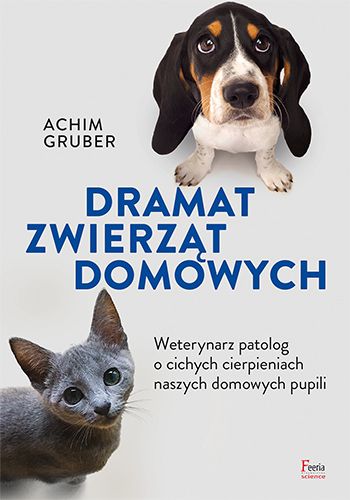 Image of Dramat zwierząt domowych Weterynarz patolog o cichych cierpieniach naszych domowych pupili