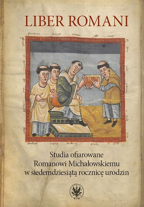 Image of Liber Romani Studia ofiarowane Romanowi Michałowskiemu w siedemdziesiątą rocznicę urodzin