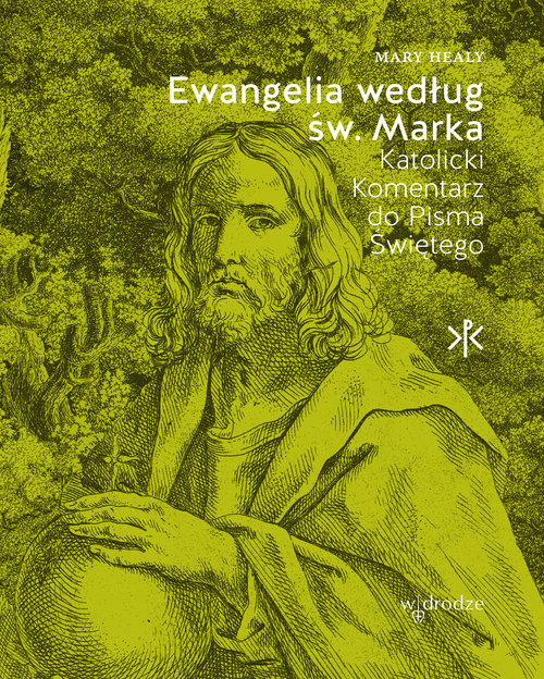 Image of Ewangelia według św. Marka Katolicki Komentarz do Pisma Świętego