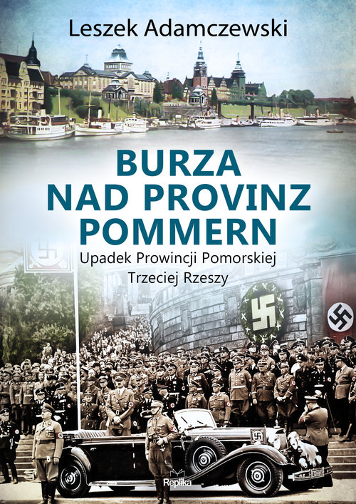 Image of Burza nad Provinz Pommern Upadek Prowincji Pomorskiej Trzeciej Rzeszy
