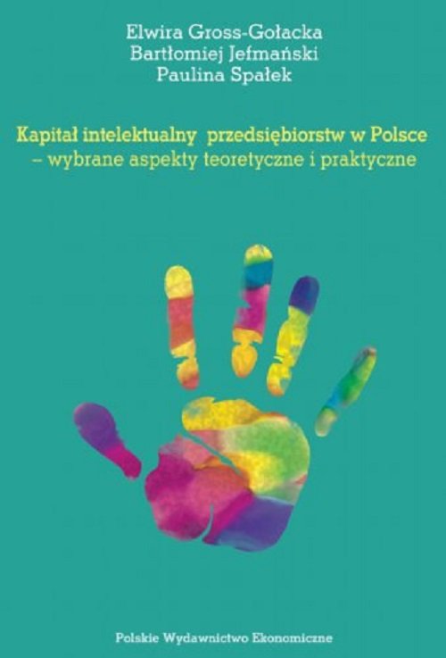 Image of Kapitał intelektualny przedsiębiorstw w Polsce wybrane aspekty teoretyczne i praktyczne