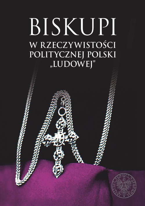 Image of Biskupi w rzeczywistości politycznej Polski „ludowej”