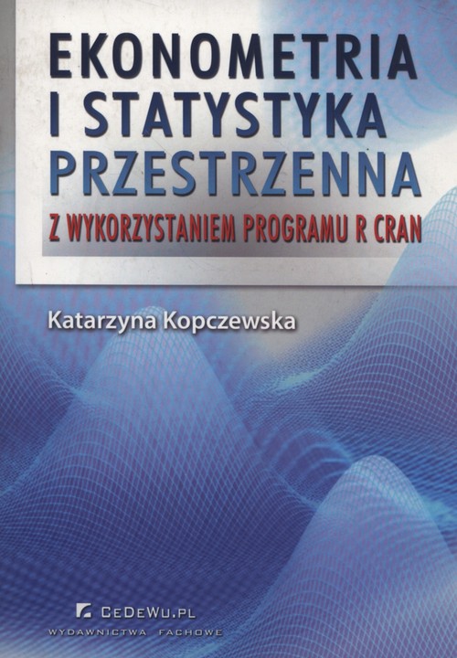 Image of Ekonometria i statystyka przestrzenna z wykorzystaniem programu R CRAN