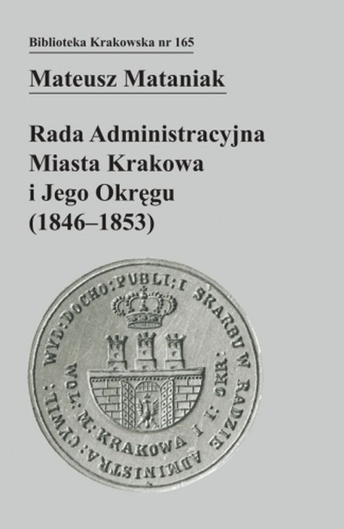 Image of Rada Administracyjna Miasta Krakowa i jego okręgu (1846-1853)