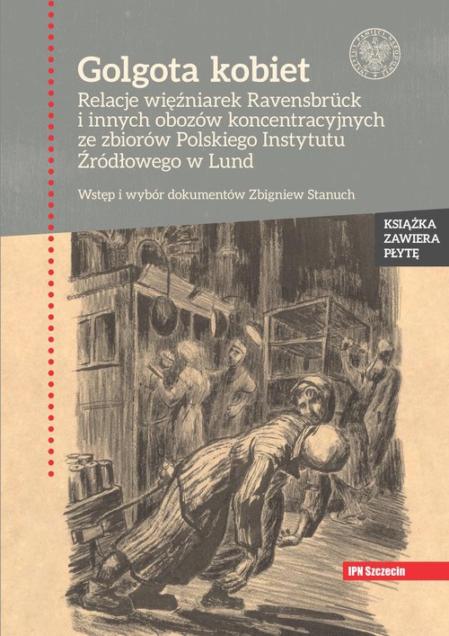 Image of Golgota kobiet + CD Relacje więźniarek Ravensbrück i innych obozów koncentracyjnych ze zbiorów Polskiego Instytutu Źródł