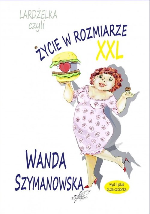Image of Lardżelka czyli Życie w rozmiarze XXL wyd II / Białe Pióro