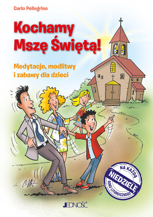 Image of Kochamy Mszę Świętą Medytacje modlitwy i zabawy dla dzieci na każdą niedzielę roku liturgicznego
