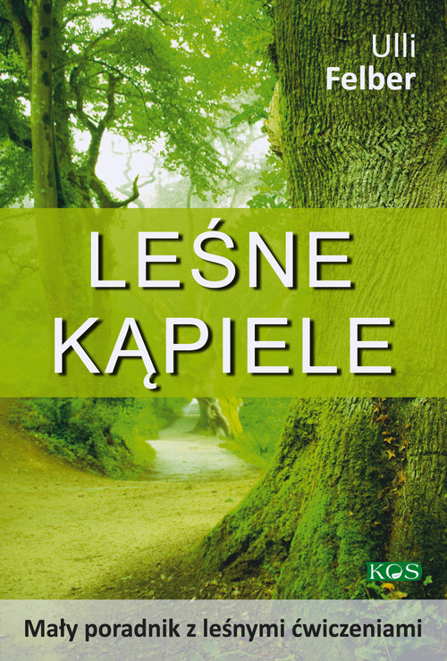 Image of Leśne kąpiele Mały poradnik z leśnymi ćwiczeniami