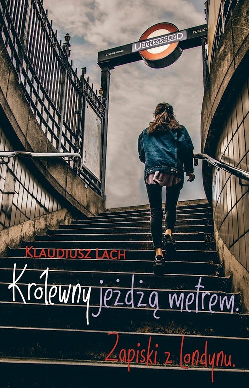 Image of Królewny jeżdżą metrem Zapiski z Londynu