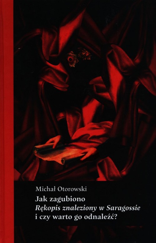 Image of Jak zagubiono Rękopis znaleziony w Saragossie i czy warto go odnaleźć? Fragmenty egzegetyczne