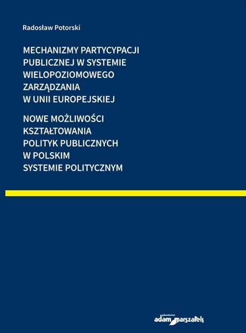 Image of Mechanizmy partycypacji publicznej w systemie wielopoziomowego zarządzania w Unii Europejskiej
