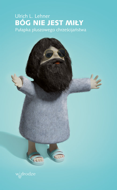 Image of Bóg nie jest miły Pułapka pluszowego chrześcijaństwa