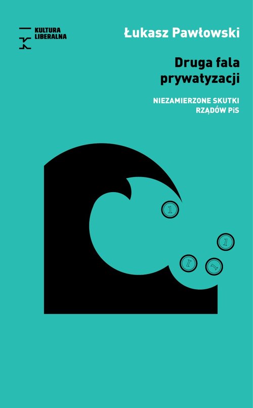 Image of Druga fala prywatyzacji Niezamierzone skutki rządów PiS