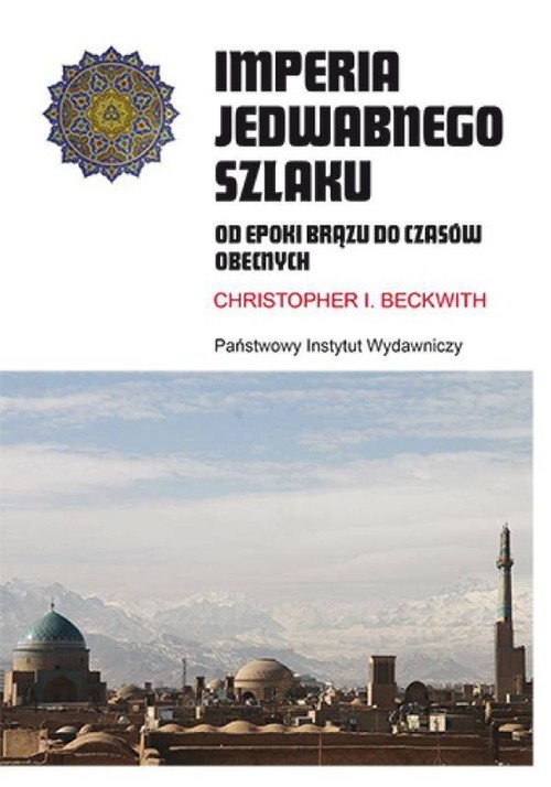 Image of Imperia Jedwabnego Szlaku Od epoki brązku do czasów obecnych