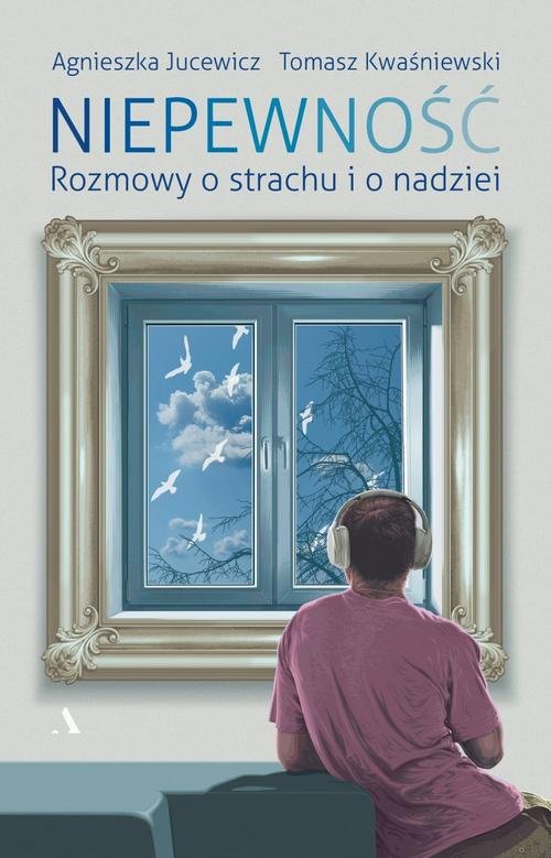Image of Niepewność Rozmowy o strachu i nadziei