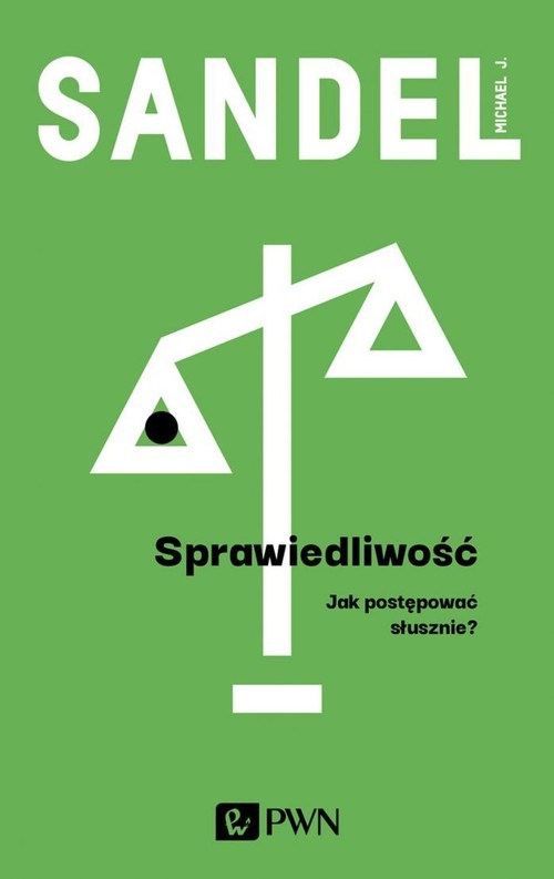 Image of Sprawiedliwość Jak postępować słusznie?