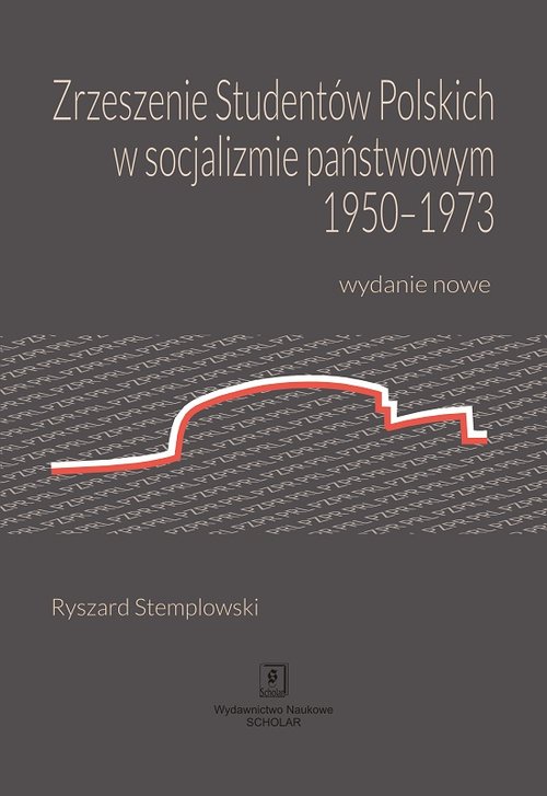 Image of Zrzeszenie Studentów Polskich w socjalizmie państwowym 1950-1973 Wydanie nowe