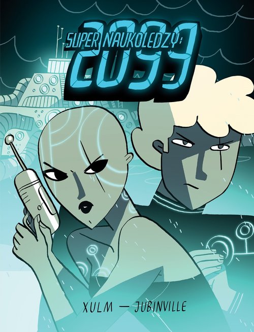 Image of Super Naukoledzy: 2099